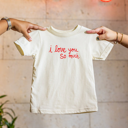 I Love You So Much Kids Tee